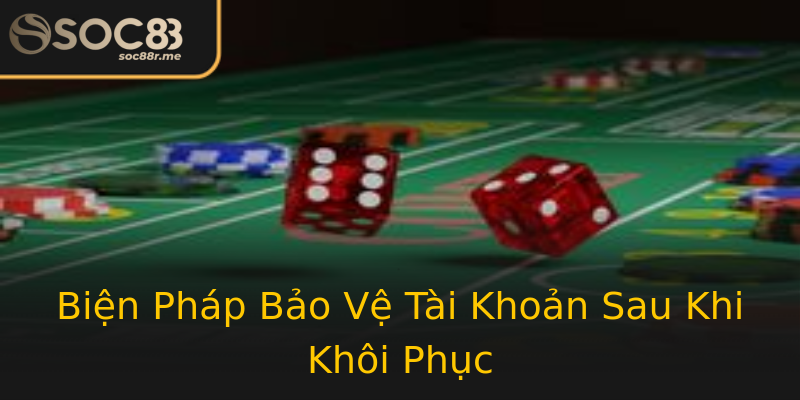 Biện Pháp Bảo Vệ Tài Khoản Sau Khi Khôi Phục Biện Pháp Bảo Vệ Tài Khoản Sau Khi Khôi Phục