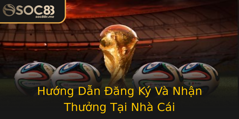 Hướng Dẫn Đăng Ký Và Nhận Thưởng Tại Nhà Cái Hướng Dẫn Đăng Ký Và Nhận Thưởng Tại Nhà Cái