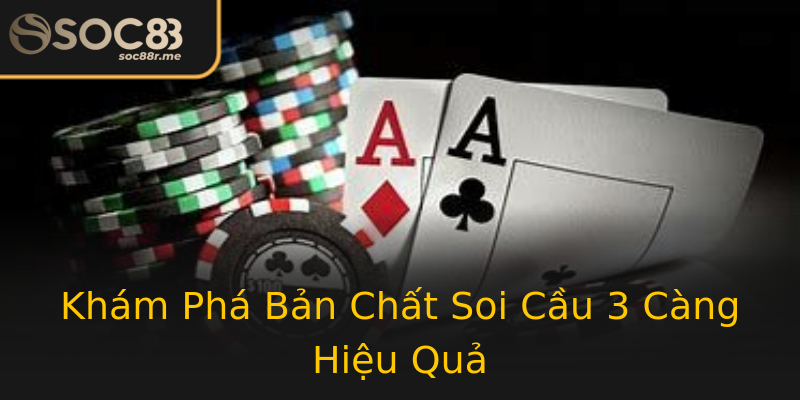 Khám Phá Bản Chất Soi Cầu 3 Càng Hiệu Quả Khám Phá Bản Chất Soi Cầu 3 Càng Hiệu Quả
