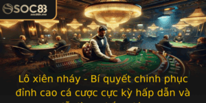 Lo Xien Nhay Bi Quyet Chinh Phuc Inh Cao Ca Cuoc Cuc Ky Hap Dan Va De Dang Thang Lon