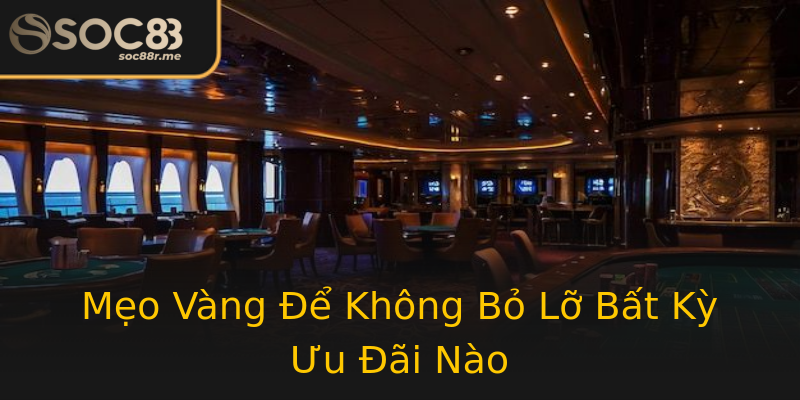 Mẹo Vàng Để Không Bỏ Lỡ Bất Kỳ Ưu Đãi Nào Mẹo Vàng Để Không Bỏ Lỡ Bất Kỳ Ưu Đãi Nào