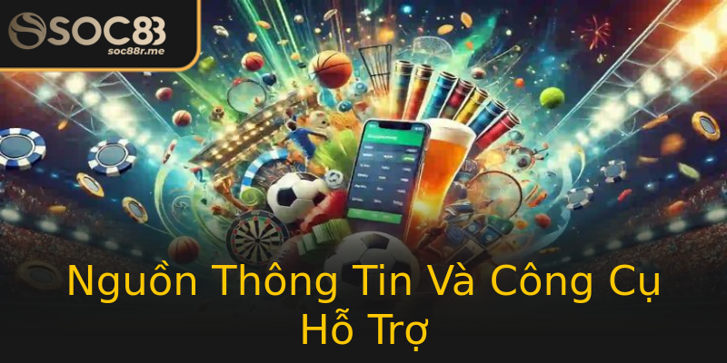 Nguồn Thông Tin Và Công Cụ Hỗ Trợ Nguồn Thông Tin Và Công Cụ Hỗ Trợ
