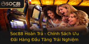 Soc88 Hoan Tra Chinh Sach Uu Ai Hang Au Tang Trai Nghiem Nguoi Choi