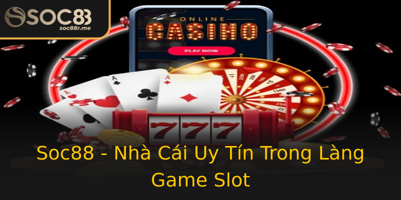 Soc88 - Nhà Cái Uy Tín Trong Làng Game Slot Soc88 - Nhà Cái Uy Tín Trong Làng Game Slot