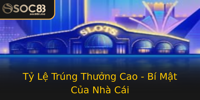 Tỷ Lệ Trúng Thưởng Cao - Bí Mật Của Nhà Cái Tỷ Lệ Trúng Thưởng Cao - Bí Mật Của Nhà Cái